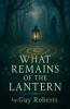 What Remains of The Lantern