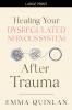 Healing Your Dysregulated Nervous System After Trauma