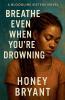 Breathe Even When You're Drowning
