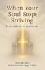 When Your Soul Stops Striving