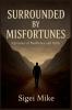 Surrounded by Misfortunes