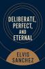 Deliberate Perfect and Eternal