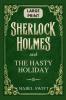 Sherlock Holmes and The Hasty Holiday