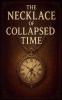 The Necklace of Collapsed Time