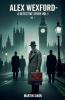 Alex Wexford- A Detective Story Vol 1