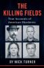 The Killing Fields true accounts of American murders