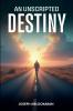 An Unscripted Destiny