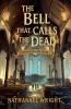 The Bell that Calls the Dead