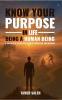 Know Your Purpose in Life Being a Human Being