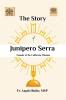 THE STORY OF JUNÍPERO SERRA