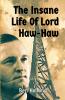 The Insane Life of Lord Haw-Haw