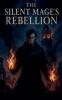 The Silent Mage's Rebellion