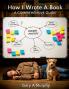 How I Wrote A Book. A Comprehensive Guide