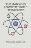 The Man Who Loved to Figure Things Out