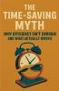 The Time-Saving Myth
