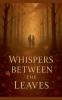 Whispers Between the Leaves