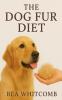 The Dog Fur Diet