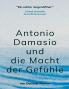 Antonio Damasio und die Macht der Gefühle