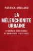 LA MELANCHONITE URBAINE stratégie électorale et banlieues