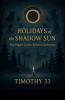 Holidays of the Shadow Sun