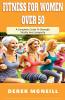 Fitness For Women Over 50
