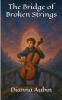 The Bridge of Broken Strings