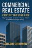 Commercial Real Estate Property Investing Book