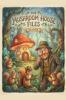 The Mushroom House Files