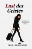 Lust des Geistes