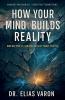 How Your Mind Builds Reality