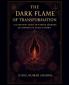 The Dark Flame of Transformation