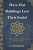 Have Our Buildings Lost Their Souls?