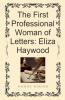 The First Professional Woman of Letters