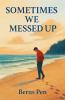 Sometimes We Messed Up