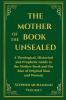 The Mother of the Book Unsealed Volume I