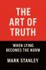 The Art of Truth When Lying Becomes the Norm