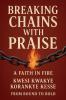 Breaking Chains With Praise