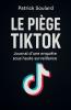 Le piège TIKTOK journal d'une enquête sous haute surveillance