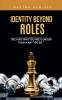 Identity Beyond  Roles