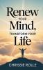 Renew Your Mind Transform Your Life