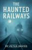 The Haunted Railways