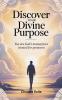 Discover Your Divine Purpose
