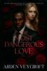 The Most Dangerous Love