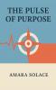 The Pulse of Purpose Living with Intention in a Chaotic World