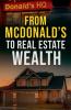 From McDonald's to Real Estate Wealth