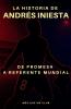 La historia de Andrés Iniesta