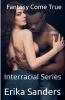 Fantasy Come True (Interracial Series)