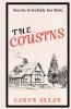 The Cousins. Secrets. Everybody has them.