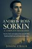Andrew Ross Sorkin-A Complete Biography