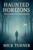 Haunted Horizons True Ghosts In Unseen Places